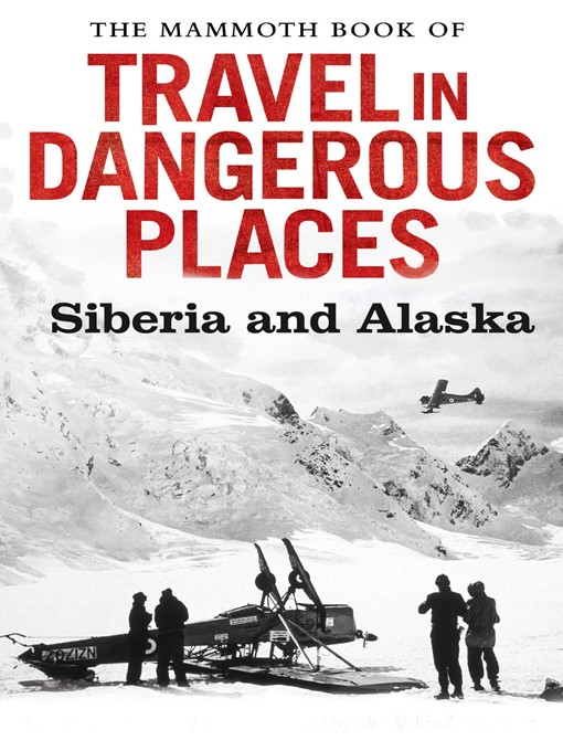 Title details for The Mammoth Book of Travel in Dangerous Places by John Keay - Wait list